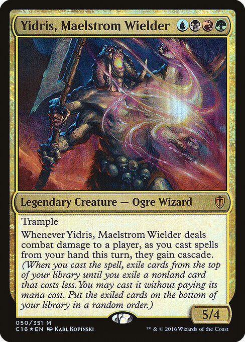 Yidris, Maelstrom Wielder (C16)